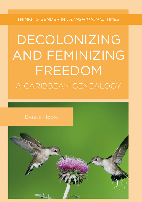 Decolonizing and Feminizing Freedom - Denise Noble