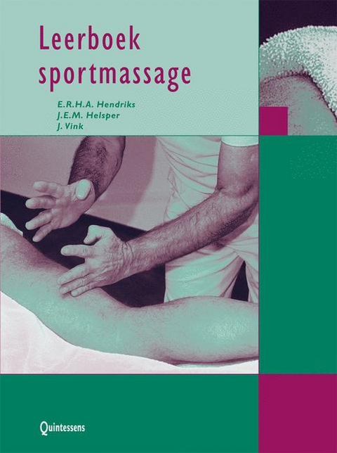 Leerboek Sportmassage - J E M Helsper, E R H a Hendriks, J W a Vink