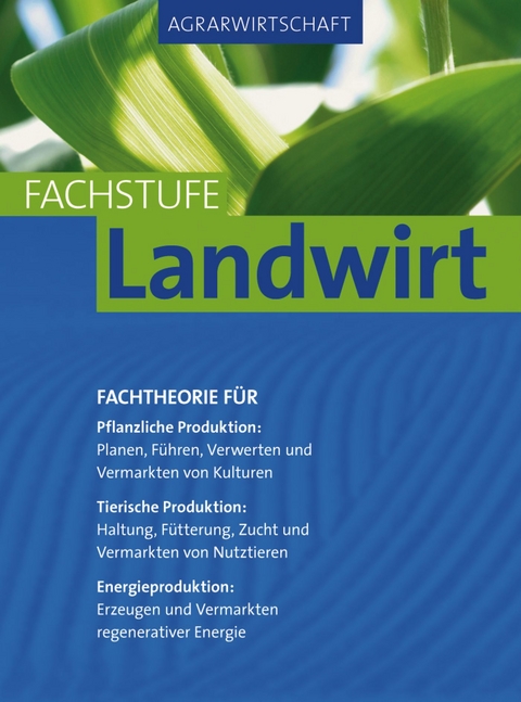 Agrarwirtschaft Fachstufe Landwirt - Horst Lochner, Johannes Breker