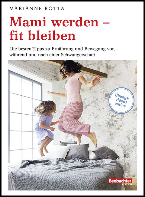 Mami werden – fit bleiben - Marianne Botta