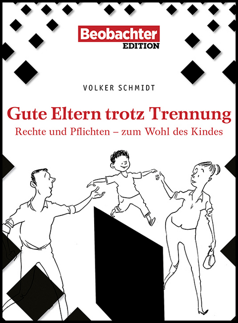 Gute Eltern trotz Trennung - Volker Schmidt