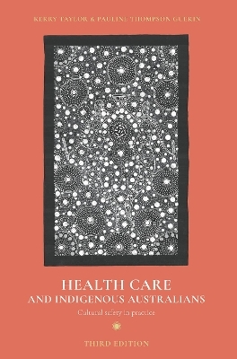 Health Care and Indigenous Australians - Kerry Taylor, Pauline Thompson Guerin