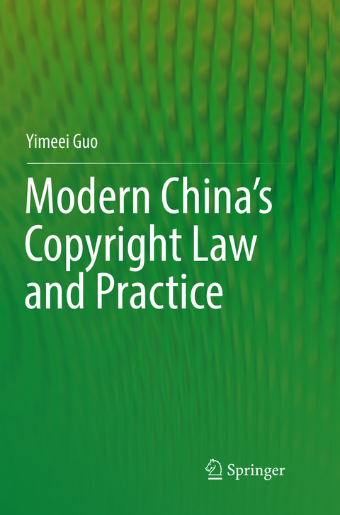 Modern China’s Copyright Law and Practice - Yimeei Guo