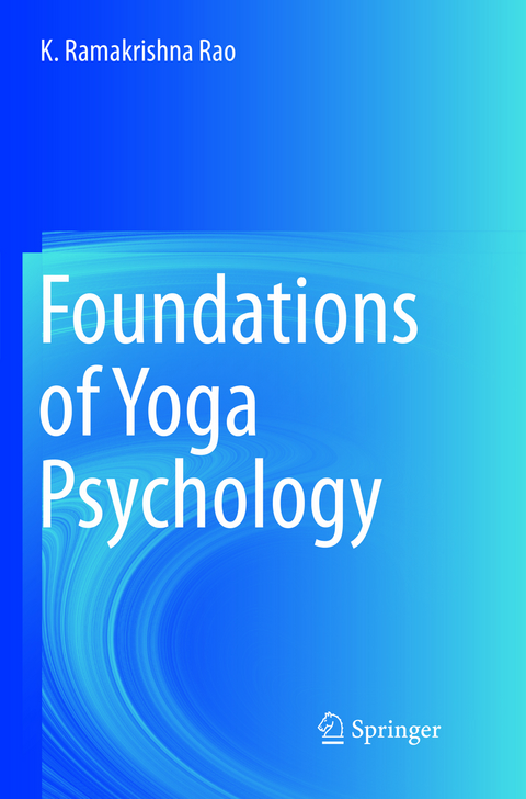 Foundations of Yoga Psychology - K. Ramakrishna Rao