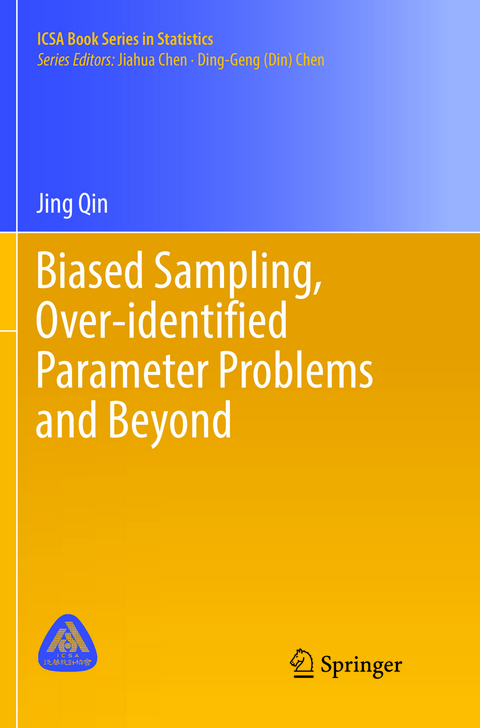 Biased Sampling, Over-identified Parameter Problems and Beyond - Jing Qin