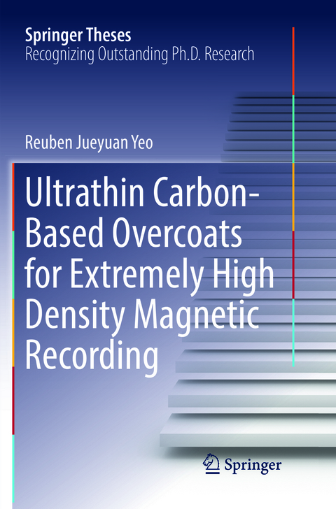 Ultrathin Carbon-Based Overcoats for Extremely High Density Magnetic Recording - Reuben Jueyuan Yeo