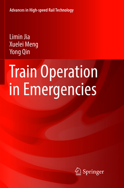 Train Operation in Emergencies - Limin Jia, Xuelei Meng, Yong Qin