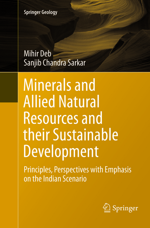 Minerals and Allied Natural Resources and their Sustainable Development - Mihir Deb, Sanjib Chandra Sarkar