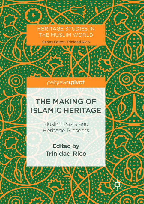 The Making of Islamic Heritage - 