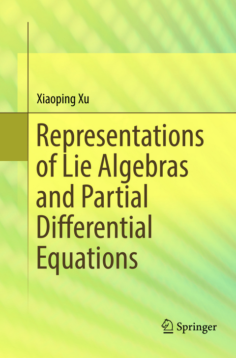 Representations of Lie Algebras and Partial Differential Equations - Xiaoping Xu