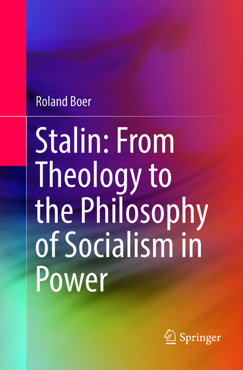 Stalin: From Theology to the Philosophy of Socialism in Power - Roland Boer