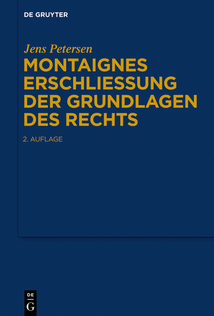 Montaignes Erschließung der Grundlagen des Rechts - Jens Petersen