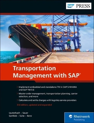 Transportation Management with SAP - Bernd Lauterbach, Stefan Sauer, Jens Gottlieb, Christopher Surie, Ulrich Benz