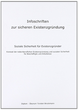 Infoschriften zur sicheren Existenzgründung - Soziale Sicherheit für Existenzgründer - Torsten Brockmann