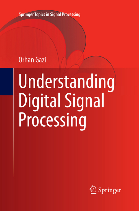 Understanding Digital Signal Processing - Orhan Gazi