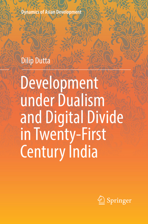 Development under Dualism and Digital Divide in Twenty-First Century India - Dilip Dutta