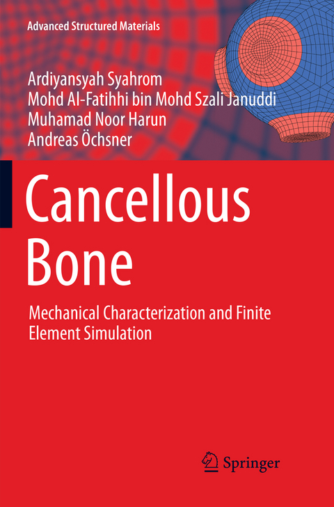 Cancellous Bone - Ardiyansyah Syahrom, Mohd Al-Fatihhi bin Mohd Szali Januddi, Muhamad Noor Harun, Andreas Öchsner