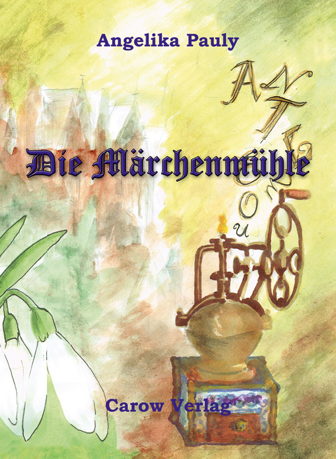 Die Märchenmühle - Angelika Pauly