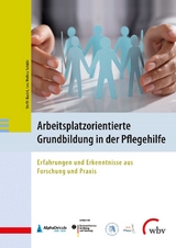 Arbeitsplatzorientierte Grundbildung in der Pflegehilfe - 