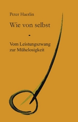 Wie von selbst - Peter Haerlin