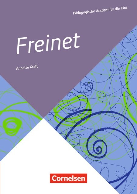 Pädagogische Ansätze für die Kita / Freinet - Annette Kraft