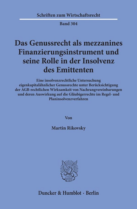 Das Genussrecht als mezzanines Finanzierungsinstrument und seine Rolle in der Insolvenz des Emittenten. - Martin Rikovsky