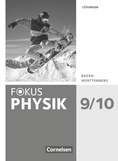 Fokus Physik - Neubearbeitung - Gymnasium Baden-Württemberg - 9./10. Schuljahr - Jochim Lichtenberger, Dennis Nawrath, Wieland Müller, Christian Rutscher, Adel Moussa, Fabian Bühler