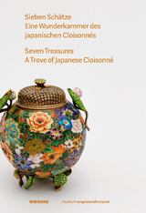 Sieben Schätze. Eine Wunderkammer des Japanischen Cloisonnés - 