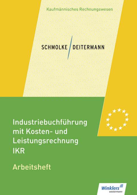 Industriebuchführung mit Kosten- und Leistungsrechnung - IKR - Manfred Deitermann, Björn Flader, Wolf-Dieter Rückwart, Susanne Stobbe