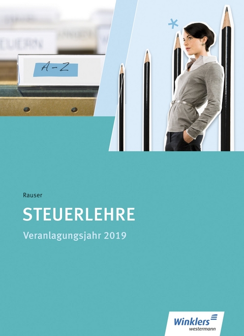 Steuerfachangestellte / Steuerlehre - Heinrich Rauser, Sven Biela