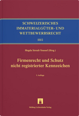 Firmenrecht und Schutz nicht registrierter Kennzeichen - Streuli-Youssef, Magda; Hilti, Christian; Iskic, Maria; Mondini, Andrea; Zollinger-Löw, Floriane