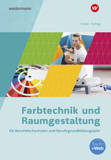 Farbtechnik und Raumgestaltung für Berufsfachschulen und das Berufsgrundbildungsjahr - Kober, Gerold; Schug, Paul