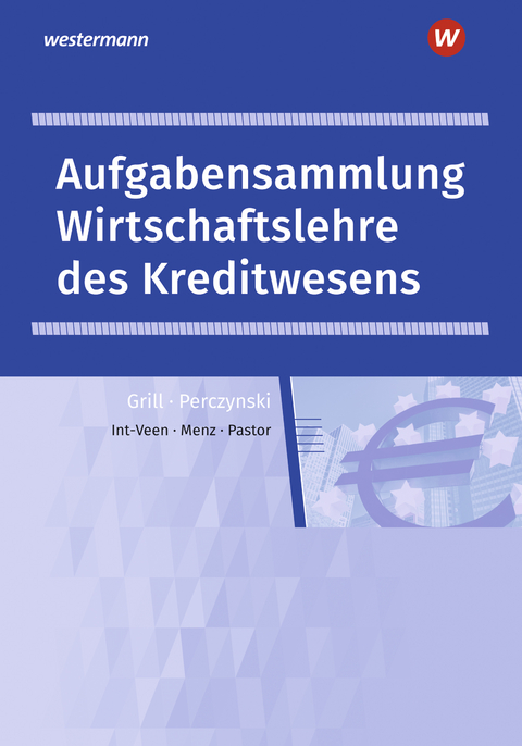 Wirtschaftslehre / Wirtschaftslehre des Kreditwesens - Thomas Int-Veen, Heiko Menz, Dominik Pastor