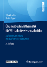 Übungsbuch Mathematik für Wirtschaftswissenschaftler - Wendler, Tilo; Tippe, Ulrike