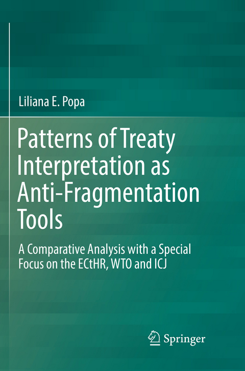 Patterns of Treaty Interpretation as Anti-Fragmentation Tools - Liliana E. Popa