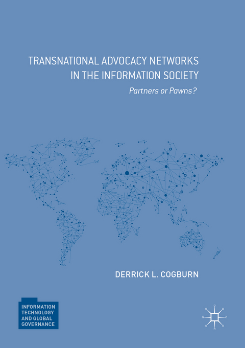 Transnational Advocacy Networks in the Information Society - Derrick L. Cogburn