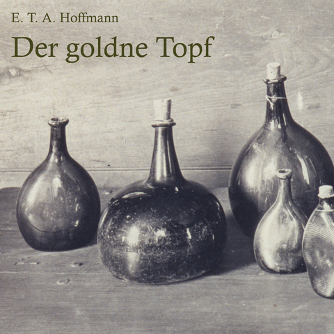 Der goldne Topf - E.T.A. Hoffmann