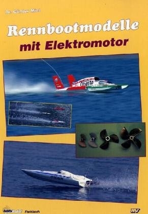 Rennbootmodelle mit Elektromotor - Günter Miel