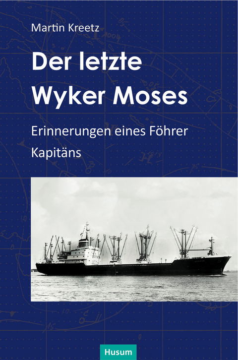 Der letzte Wyker Moses - Martin Kreetz