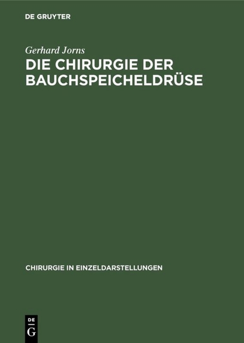 Die Chirurgie der Bauchspeicheldrüse - Gerhard Jorns