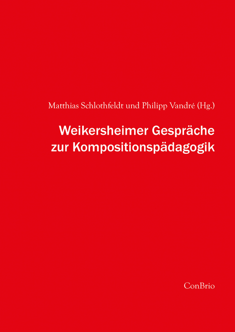 Weikersheimer Gespräche zur Kompositionspädagogik - 