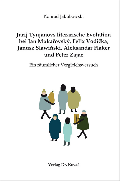 Jurij Tynjanovs literarische Evolution bei Jan Mukařovský, Felix Vodička, Janusz Sławiński, Aleksandar Flaker und Peter Zajac - Konrad Jakubowski