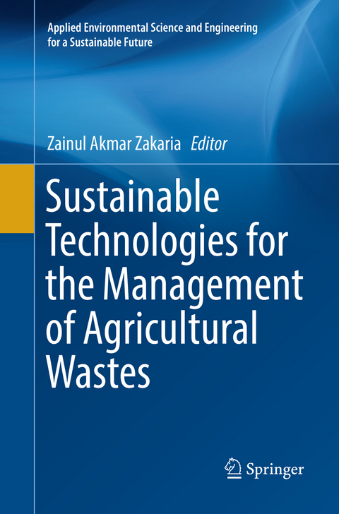 Sustainable Technologies for the Management of Agricultural Wastes - 