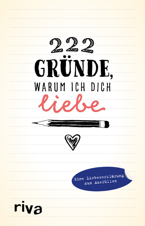 222 Gründe, warum ich dich liebe -  riva Verlag