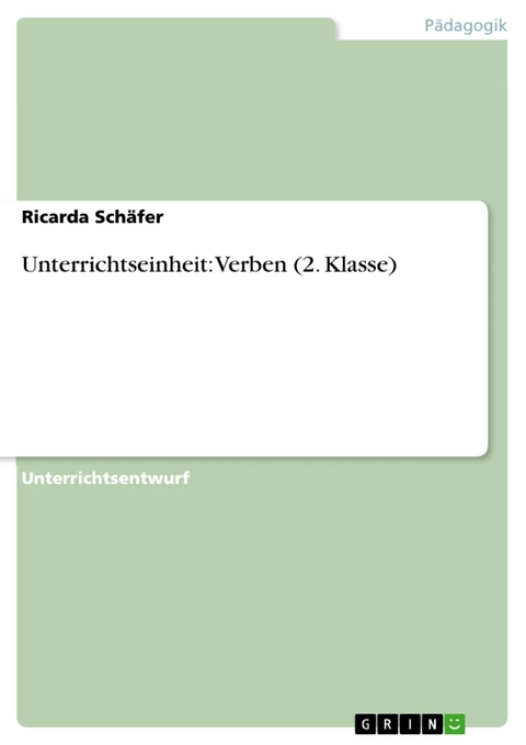 Unterrichtseinheit: Verben (2. Klasse) - Ricarda Schäfer