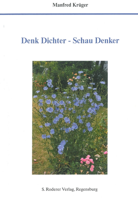 Denk Dichter - Schau Denker - Manfred Krüger