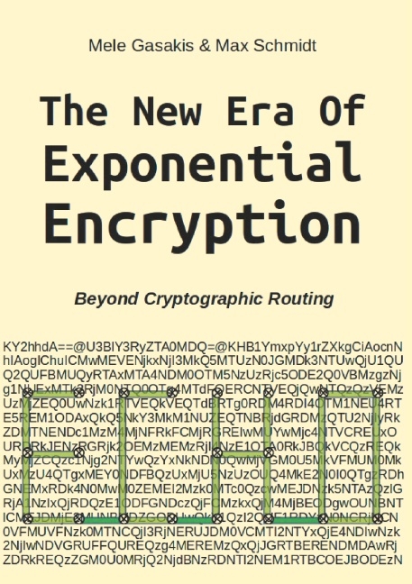 The New Era Of Exponential Encryption - Mele Gasakis, Max Schmidt