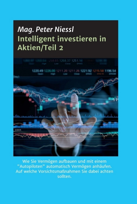 Intelligent investieren in Aktien/Teil 2 - Mag. Peter Niessl