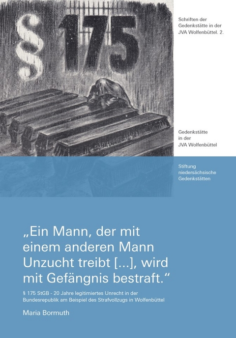 "Ein Mann, der mit einem anderen Mann Unzucht treibt [...], wird mit Gefängnis bestraft." - Maria Bormuth