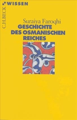 Geschichte des Osmanischen Reiches - Suraiya Faroqhi